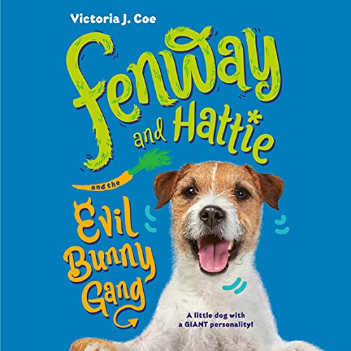Cover of Fenway and Hattie and the Evil Bunny Gang