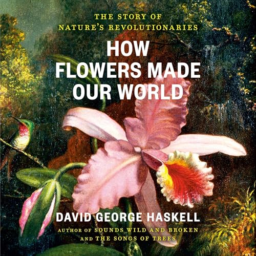 Cover of How Flowers Made Our World