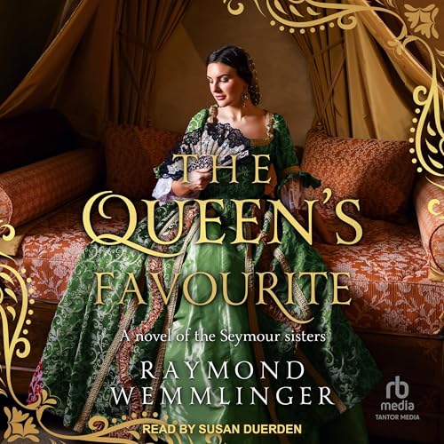 Cover of The Queen's Favourite: A Novel of the Seymour Sisters
