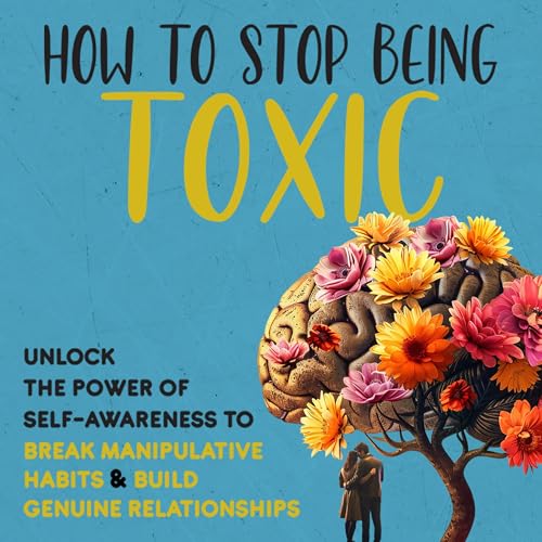 Cover of How to Stop Being Toxic