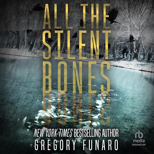 Cover of All the Silent Bones