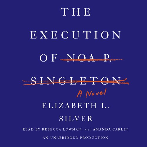 Cover of The Execution of Noa P. Singleton