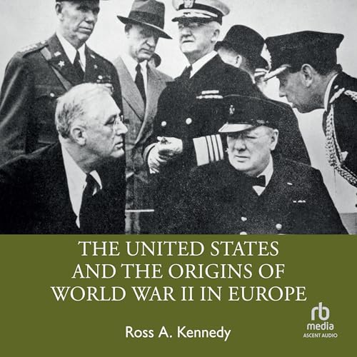 Cover of The United States and the Origins of World War II in Europe (1st Edition)