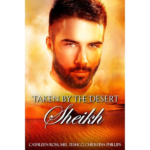 Cover of Taken by the Desert Sheikh: Three Book Complete Collection