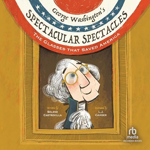 Cover of George Washington's Spectacular Spectacles