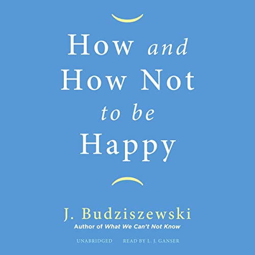 Cover of How and How Not to Be Happy
