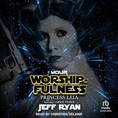 Cover of Your Worshipfulness, Princess Leia