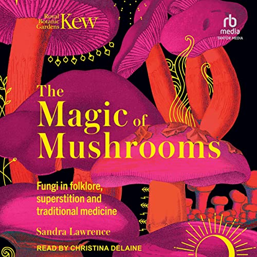 Cover of The Magic of Mushrooms
