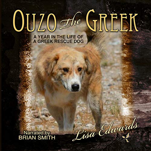 Cover of Ouzo the Greek: A Year in the Life of a Greek Rescue Dog