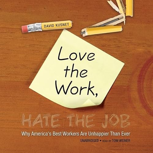 Cover of Love the Work, Hate the Job