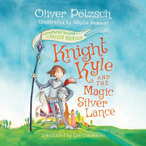 Cover of Knight Kyle and the Magic Silver Lance