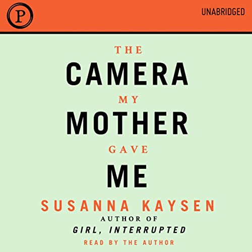 Cover of The Camera My Mother Gave Me