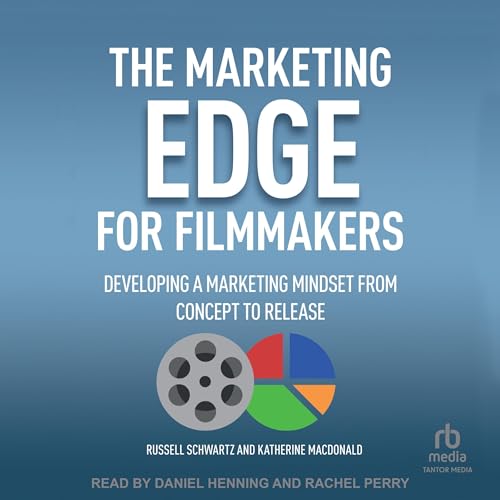 Cover of The Marketing Edge for Filmmakers