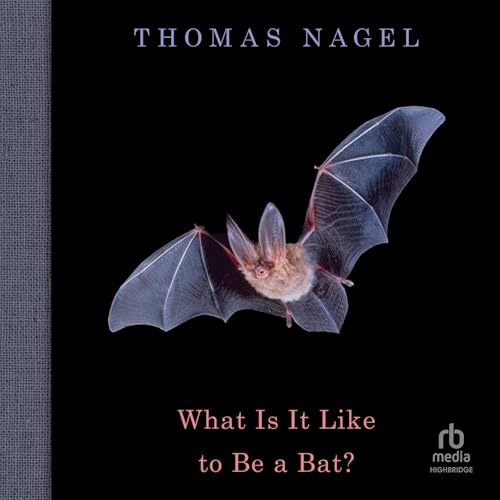 Cover of What Is It Like to Be a Bat?