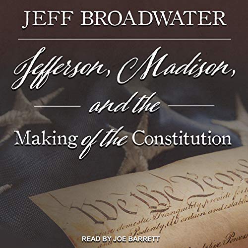 Cover of Jefferson, Madison, and the Making of the Constitution