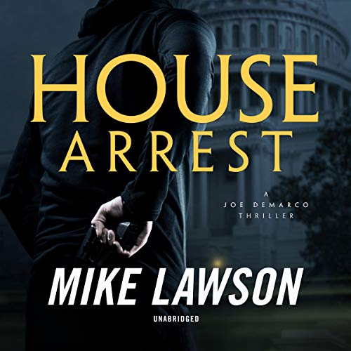 Cover of House Arrest: A Joe DeMarco Thriller