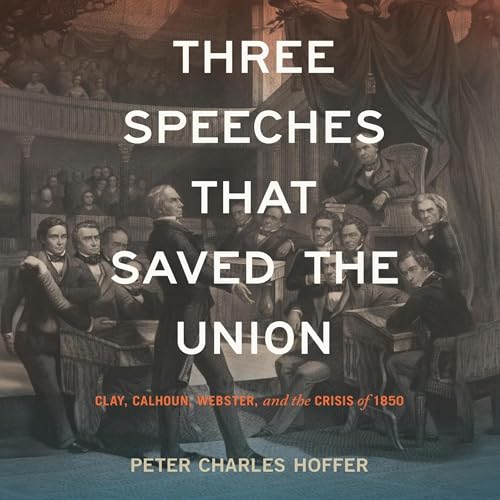 Cover of Three Speeches That Saved the Union