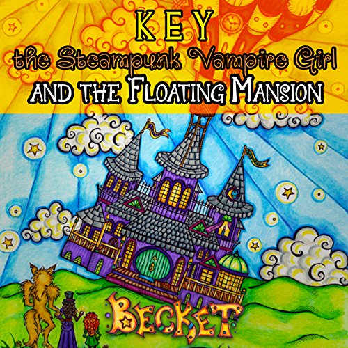 Cover of Key the Steampunk Vampire Girl and the Floating Mansion