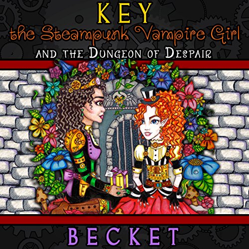 Cover of Key the Steampunk Vampire Girl and the Dungeon of Despair