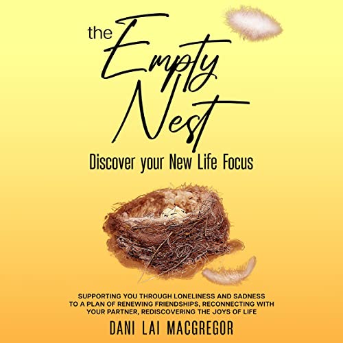 Cover of The Empty Nest Discover Your New Life Focus