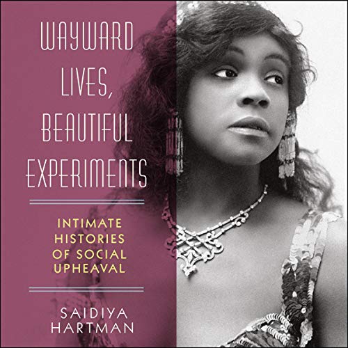Cover of Wayward Lives, Beautiful Experiments