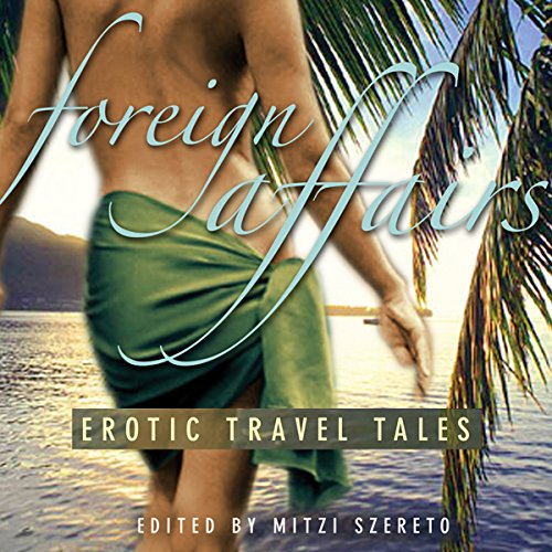 Cover of Foreign Affairs: Erotic Travel Tales