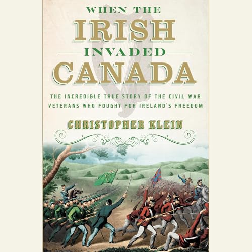 Cover of When the Irish Invaded Canada