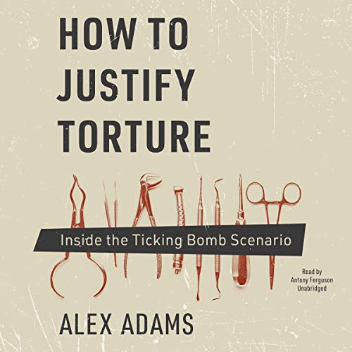 Cover of How to Justify Torture