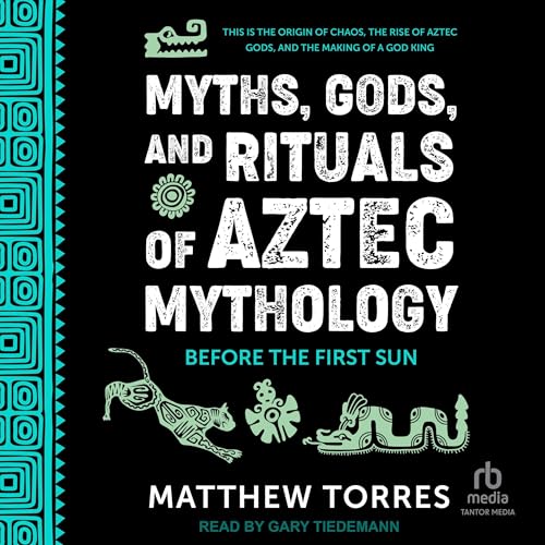 Cover of Myths, Gods, and Rituals of Aztec Mythology