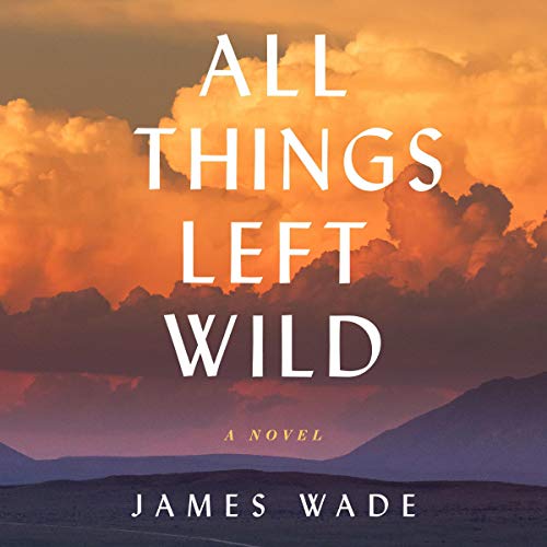 Cover of All Things Left Wild