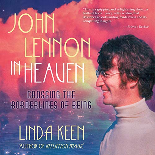 Cover of John Lennon in Heaven: Crossing the Borderlines of Being