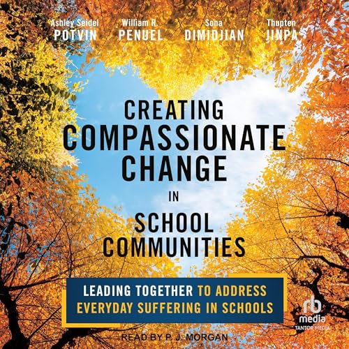 Cover of Creating Compassionate Change in School Communities