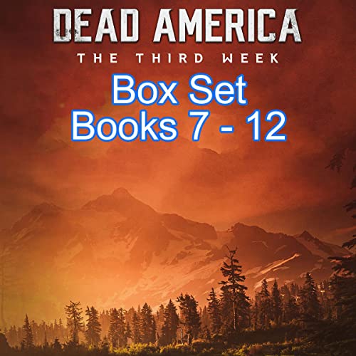 Cover of Dead America: The Third Week Box Set, Books 7-12