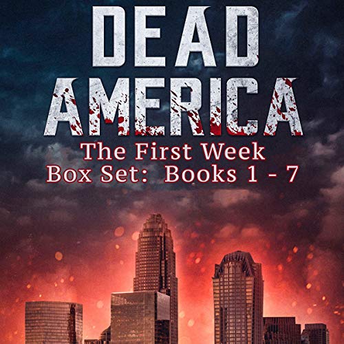 Cover of Dead America: The First Week Box Set Books 1-7