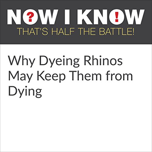 Cover of Why Dyeing Rhinos May Keep Them from Dying