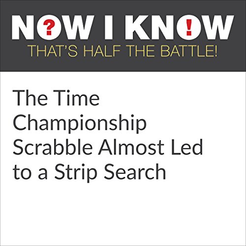Cover of The Time Championship Scrabble Almost Led to a Strip Search