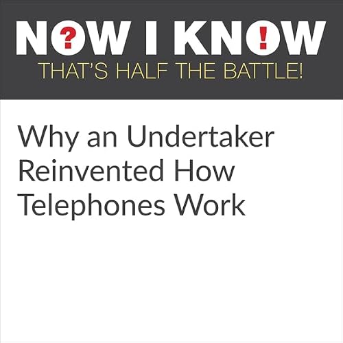 Cover of Why an Undertaker Reinvented How Telephones Work