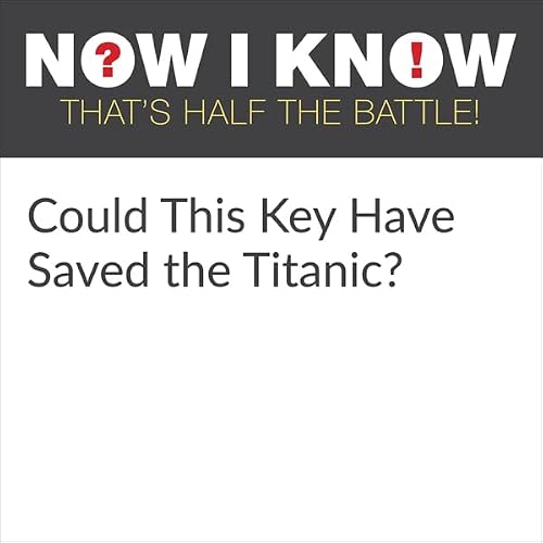 Cover of Could This Key Have Saved the Titanic?