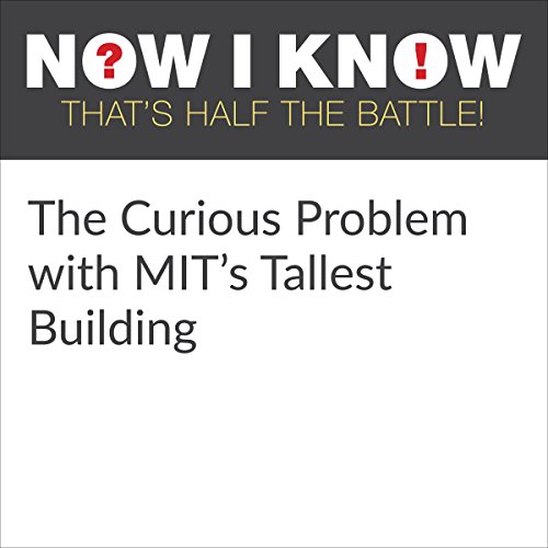 Cover of The Curious Problem with MIT's Tallest Building