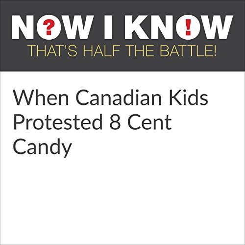Cover of When Canadian Kids Protested 8 Cent Candy