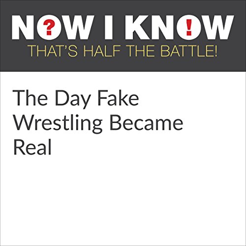 Cover of The Day Fake Wrestling Became Real