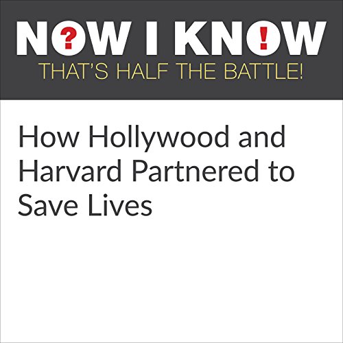 Cover of How Hollywood and Harvard Partnered to Save Lives