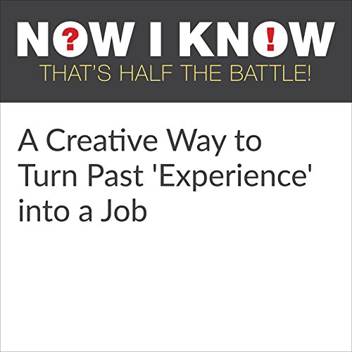 Cover of A Creative Way to Turn Past 'Experience' into a Job