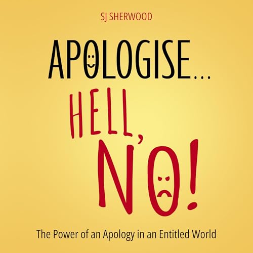 Cover of Apologise… Hell, No!