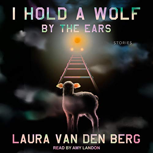 Cover of I Hold a Wolf by the Ears
