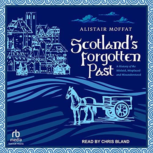 Cover of Scotland’s Forgotten Past