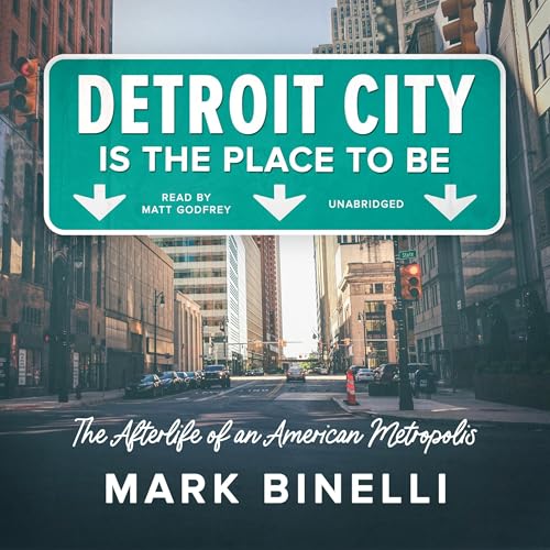 Cover of Detroit City Is the Place to Be