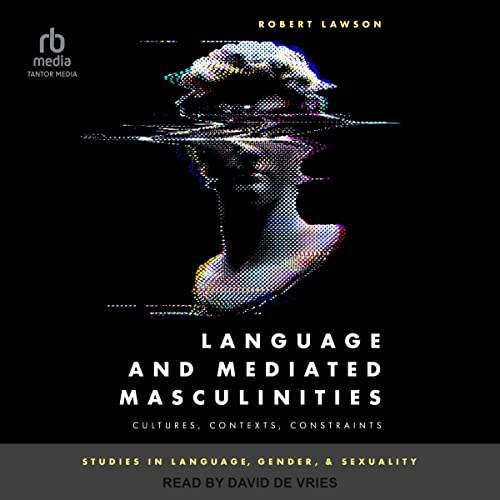 Cover of Language and Mediated Masculinities