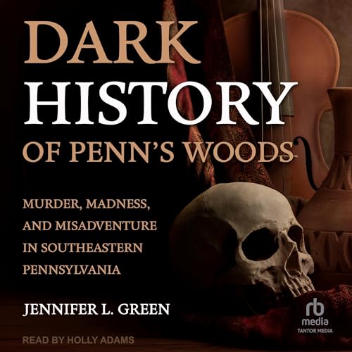 Cover of Dark History of Penn's Woods