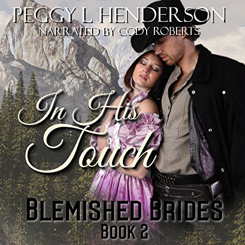 Cover of In His Touch: Blemished Brides Book 2